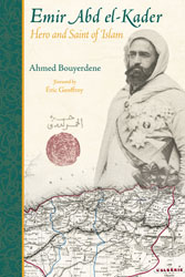 (image for) Emir Abd al-Kader: Hero & Saint of Islam