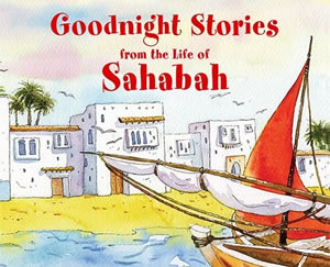 (image for) Goodnight Stories : Lives of the Sahaba