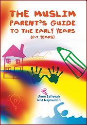 (image for) The Muslim Parents Guide to the Early Years