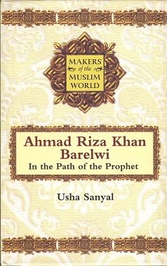 (image for) Ahmad Riza Khan Barelwi : In the Path of the Prophet