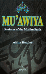 (image for) Mu'awiya : Restorer of the Muslim Faith