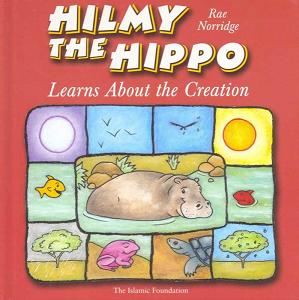 (image for) Hilmy the Hippo Learns about Creation